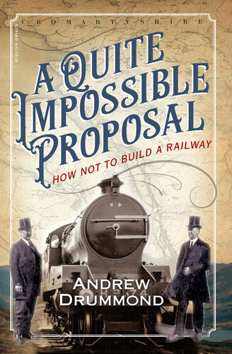 A Quite Impossible Proposal How Not To Build A Railway Drummond