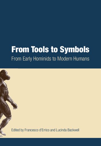 From Tools To Symbols From Early Hominids To Modern Humans 1st Edition Francesco Derrico