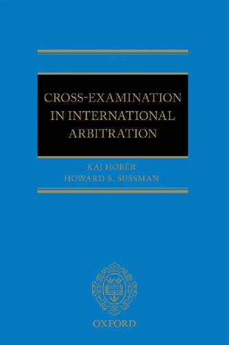 Cross Examination In International Arbitration Nine Basic Principles Kaj Hobr