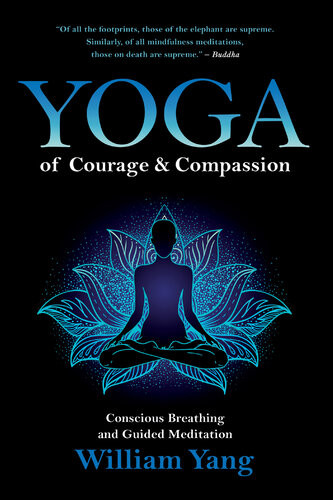 Yoga Of Courage And Compassion William Yang