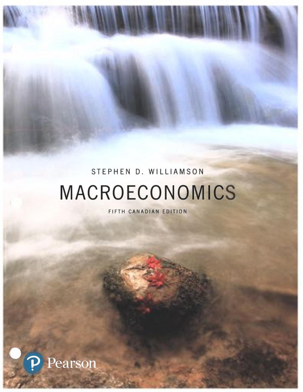 Macroeconomics Fifth Canadian Edition 5th Edition Stephen D Williamson