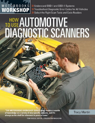 How To Use Automotive Diagnostic Scanners Understand Obdi And Obdii Systems Troubleshoot Diagnostic Error Codes For All Vehicles Select The Tools And Code Readers Motorbooks Workshop Illustrated Tracy Martin