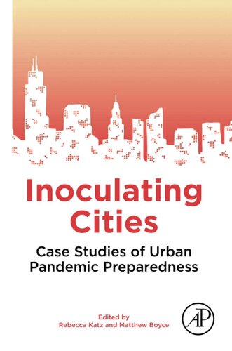 Inoculating Cities Case Studies Of Urban Pandemic Preparedness 1st Edition Rebecca Katz Editor