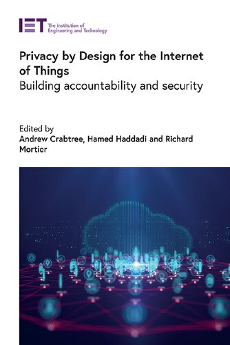 Privacy By Design For The Internet Of Things Building Accountability And Security Andrew Crabtree Editor