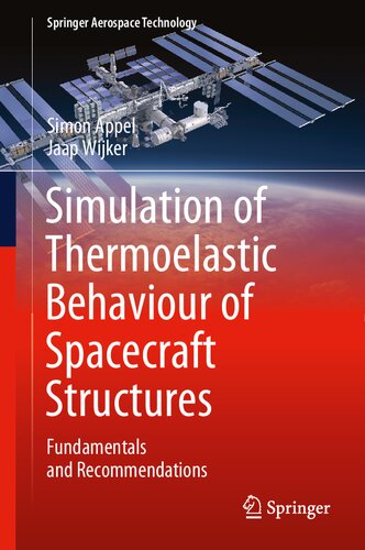 Simulation Of Thermoelastic Behaviour Of Spacecraft Structures Fundamentals And Recommendations Springer Aerospace Technology 1st Ed 2022 Simon Appel