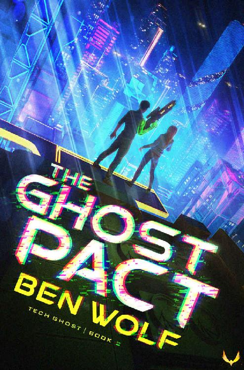The Ghost Pact A Scifi Horror Thriller Tech Ghost Book 2 Ben Wolf