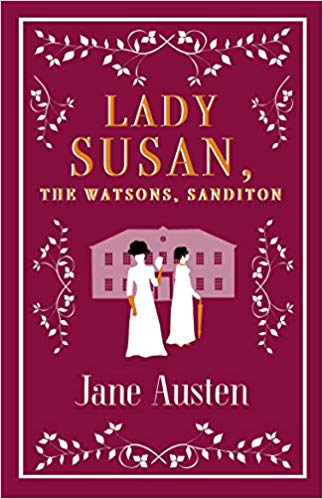 Lady Susan The Watsons Sanditon Jane Austen