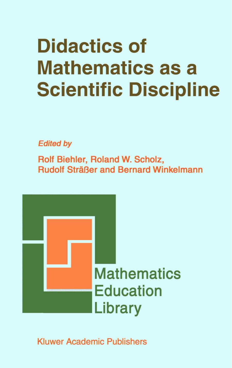 Didactics Of Mathematics As A Scientific Discipline Mathematics Education Library Book 13 1994th Edition Rolf Biehler