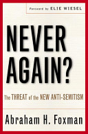 Never Again The Threat Of The New Antisemitism 1st Foxman