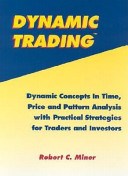 Dynamic Trading Dynamic Concepts In Time Price Pattern Analysis With Practical Strategies For Traders Investors 3rd Edition Miner