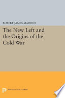 The New Left And The Origins Of The Cold War 2nd Edition Robert Maddox