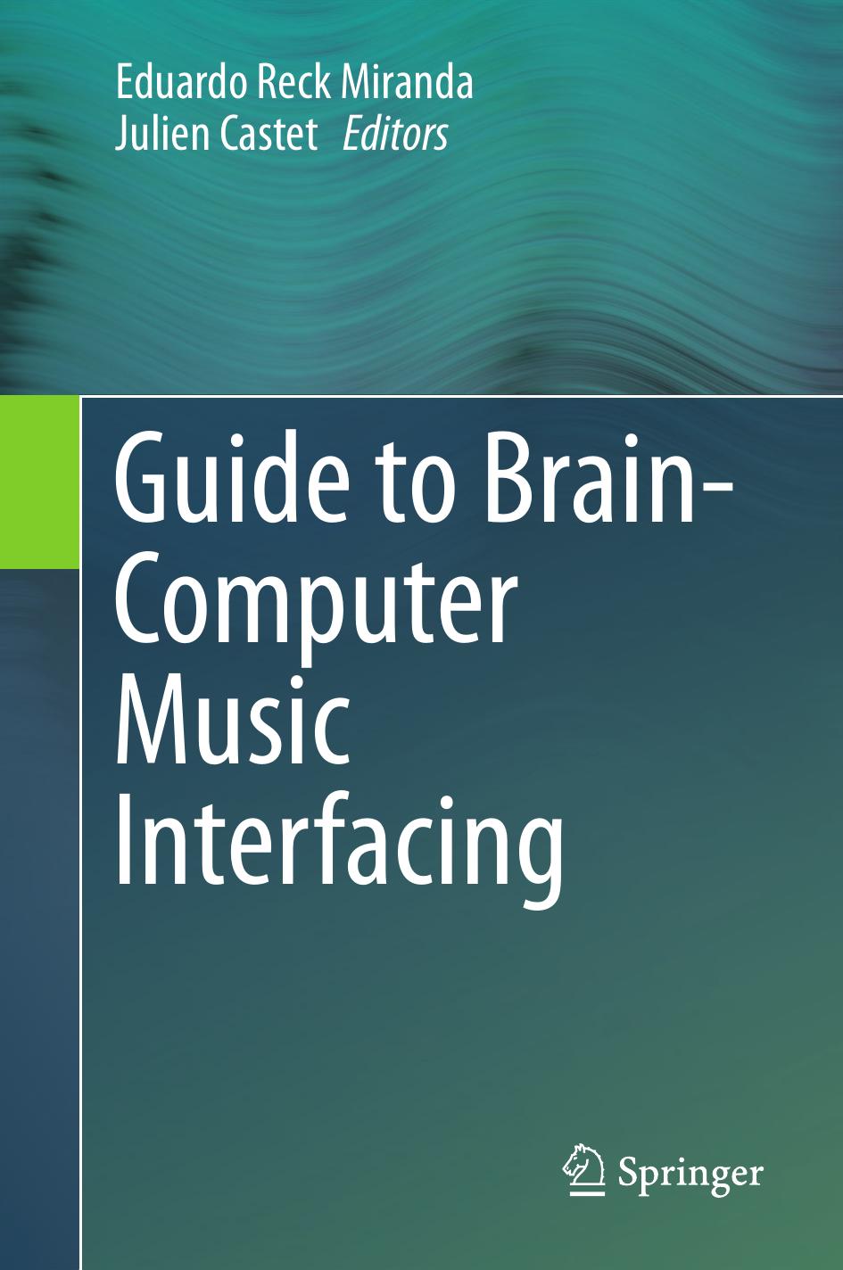Guide To Braincomputer Music Interfacing Softcover Reprint Of The Original 1st Ed 2014 Eduardo Reck Miranda