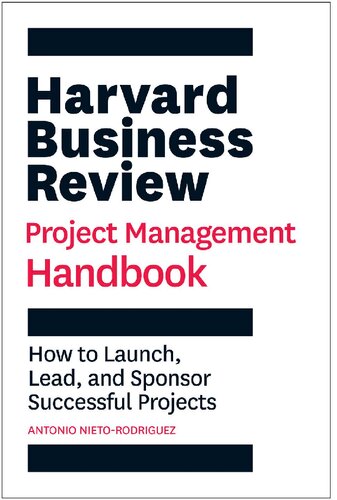 Harvard Business Review Project Management Handbook How To Launch Lead And Sponsor Successful Projects Hbr Handbooks Nietorodriguez