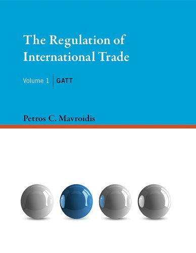 The Regulation Of International Trade Volume 1 Gatt 1st Edition Petros C Mavroidis