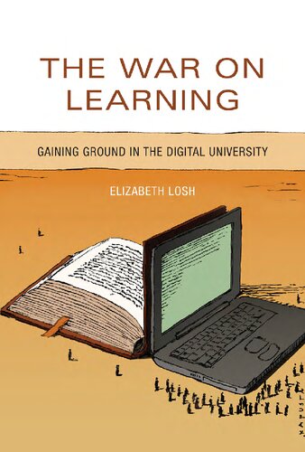 The War On Learning Gaining Ground In The Digital University Elizabeth Losh