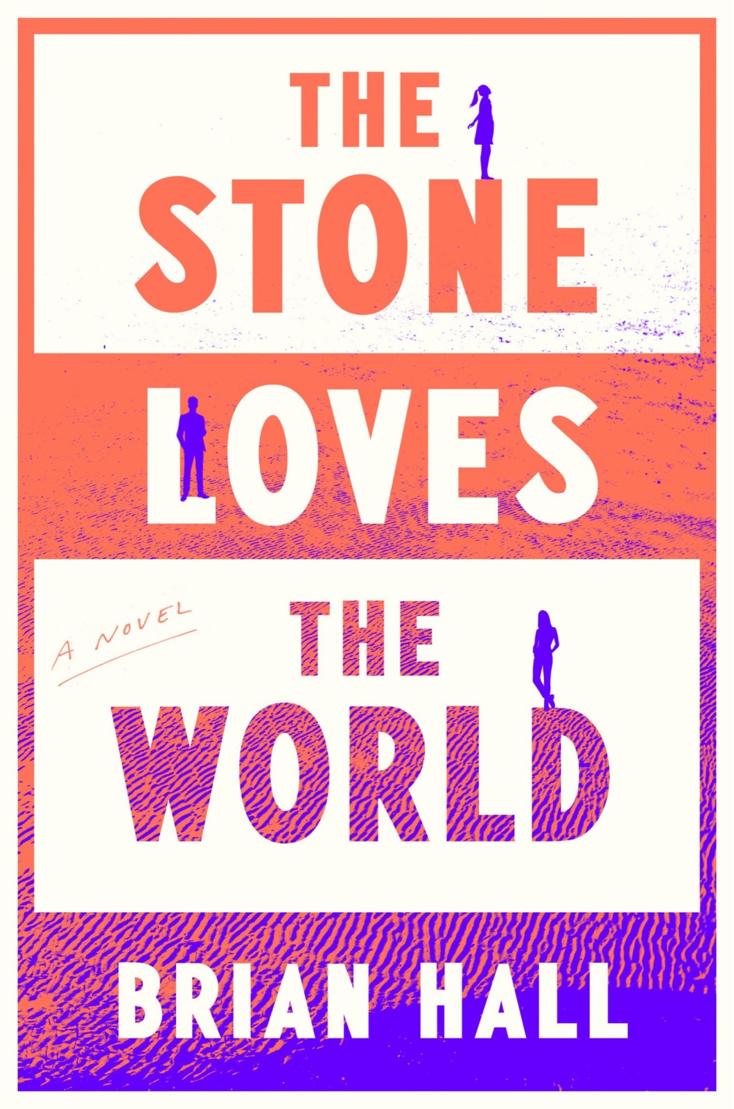 The Stone Loves The World Brian Hall