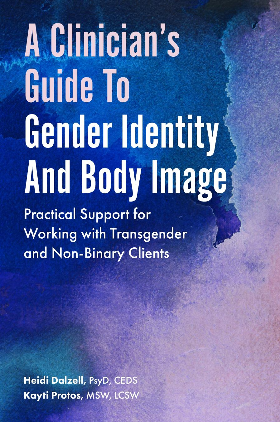 A Clinicians Guide To Gender Identity And Body Image Heidi Dalzell