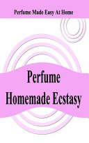 Perfume Homemade Ecstasy William Ziegler