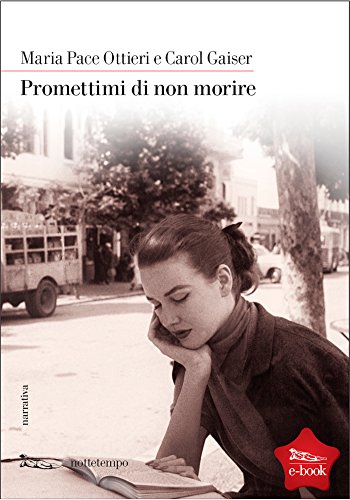 Promettimi Di Non Morire M Pace Ottieri Carol Gaiser