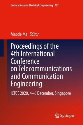 Proceedings Of The 4th International Conference On Telecommunications And Communication Engineering Ictce 2020 46 December Singapore 1st Edition Maode Ma