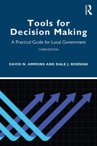Tools For Decision Making A Practical Guide For Local Government 3rd Edition David N Ammons