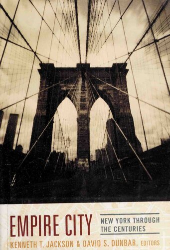 Empire City New York Through The Centuries David S Dunbar Kenneth T Jackson