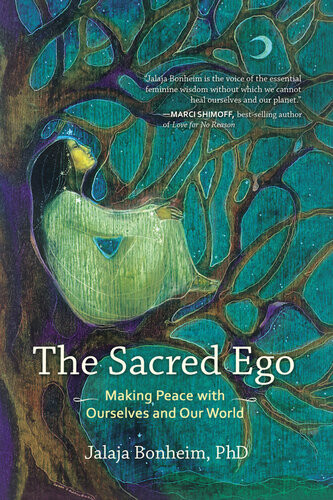 The Sacred Ego Making Peace With Ourselves And Our World Sacred Activism Jalaja Bonheim