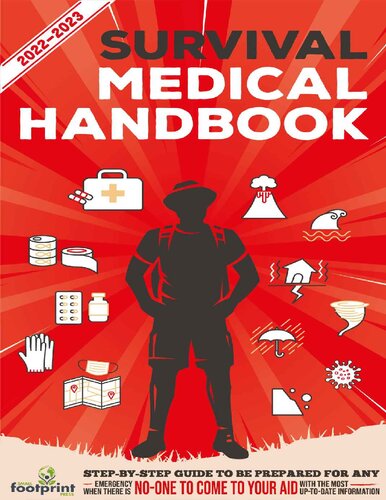 Survival Medical Handbook 20222023 Stepbystep Guide To Be Prepared For Any Emergency When Help Is Not On The Way With The Most Up To Date Information Small Footprint Press
