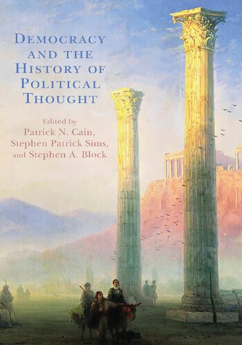 Democracy And The History Of Political Thought Patrick N Cain Editor