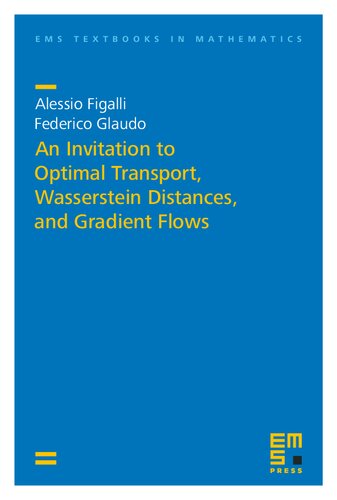 An Invitation To Optimal Transport Wasserstein Distances And Gradient Flows Alessio Figalli