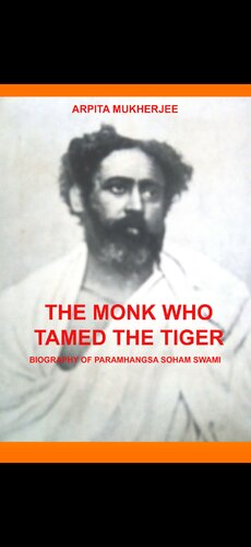 Soham Swami The Monk Who Tamed The Tiger Arpita Mukherjee