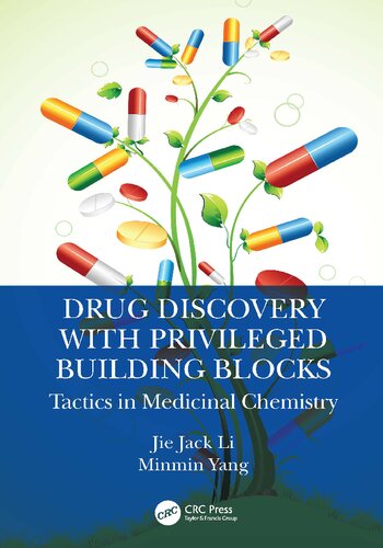 Drug Discovery With Privileged Building Blocks Tactics In Medicinal Chemistry 1st Edition Jie Jack Li