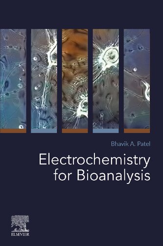 Electrochemistry For Bioanalysis 1st Edition Bhavik A Patel