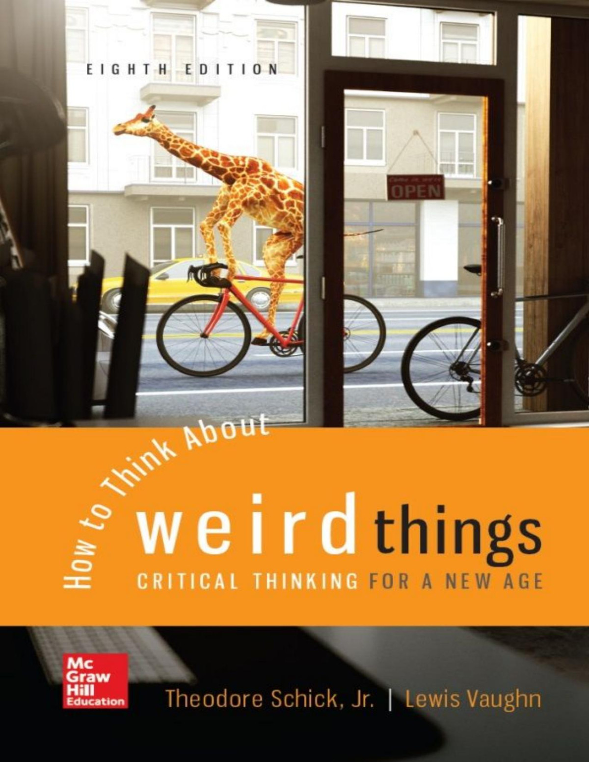 How To Think About Weird Things Critical Thinking For A New Age 8th Edition Schick