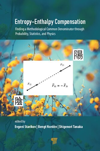 Entropyenthalpy Compensation Finding A Methodological Common Denominator Through Probability Statistics And Physics 1st Edition Evgeni Starikov Editor