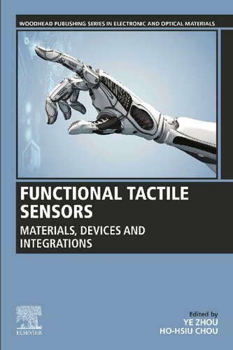 Functional Tactile Sensors Materials Devices And Integrations 1st Edition Ye Zhou