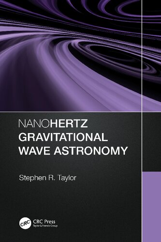 Nanohertz Gravitational Wave Astronomy 1st Edition Stephen R Taylor