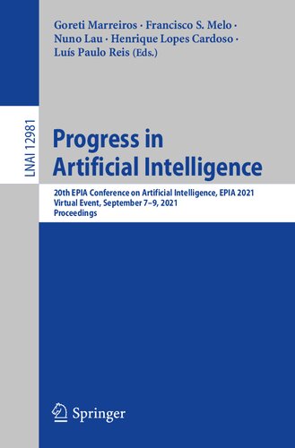 Progress In Artificial Intelligence 20th Epia Conference On Artificial Intelligence Epia 2021 Virtual Event September 79 2021 Proceedings Lecture Notes In Computer Science 12981 1st Ed 2021 Goreti Marreiros Editor