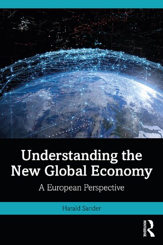 Understanding The New Global Economy A European Perspective 1st Edition Harald Sander