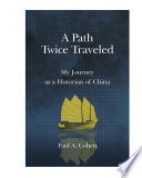 A Path Twice Traveled Paul A Cohen