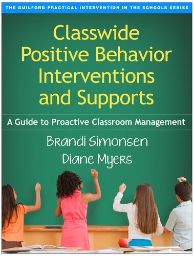 Classwide Positive Behavior Interventions And Supports A Guide To Proactive Classroom Management 1st Edition Brandi Simonsen