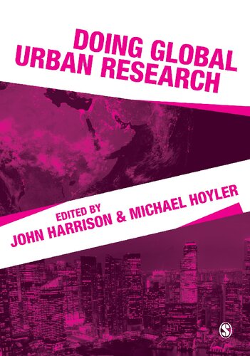 Doing Global Urban Research 1st Edition John Harrison Michael Hoyler