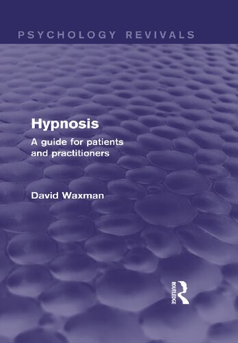 Hypnosis A Guide For Patients And Practitioners 1st Edition David Waxman