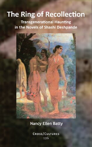 The Ring Of Recollection Transgenerational Haunting In The Novels Of Shashi Deshpande Nancy Ellen Batty