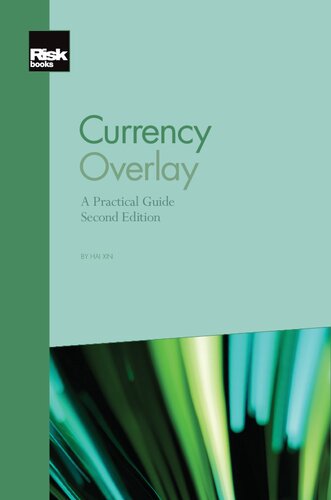 Currency Overlay A Practical Guide Second Edition 2nd Edition Hai Xin