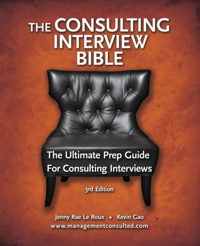 The Consulting Interview Bible Volume 1 Jenny Rae Le Roux Kevin Gao