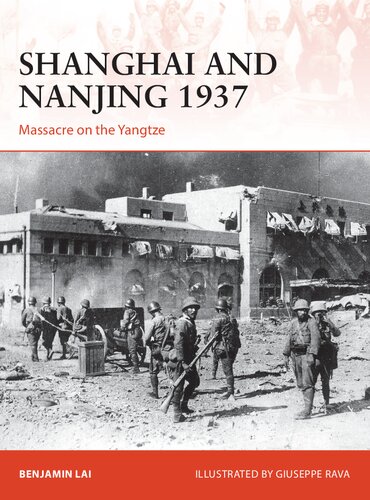 Shanghai And Nanjing 1937 Massacre On The Yangtze Benjamin Lai
