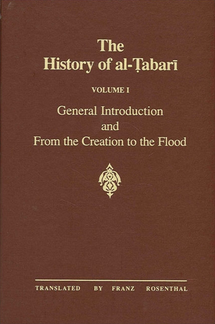 The History Of Altabari General Introduction And From The Creation To The Flood Volume 1 Altabari Translated By Franz Rosenthal