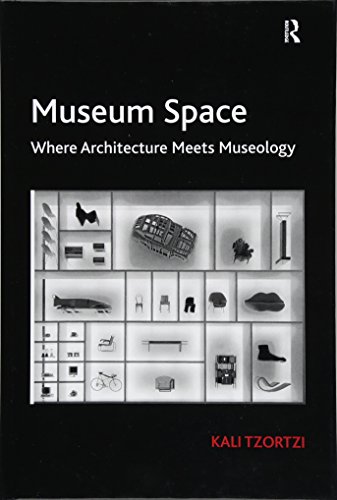 Museum Space Where Architecture Meets Museology 1st Edition Kali Tzortzi