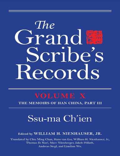 The Grand Scribes Records Vol X 10 Volume X The Memoirs Of Han China Part Iii Jr William H Nienhauser
